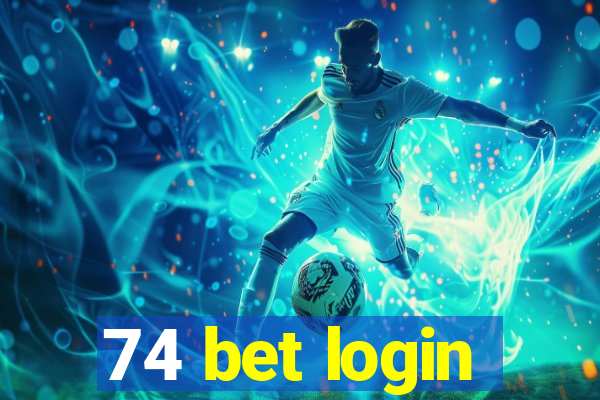 74 bet login